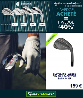 Catalogue Golf Plus | 1 Wedge acheté = 1 Wedge à -40%* | 17/08/2023 - 30/09/2023