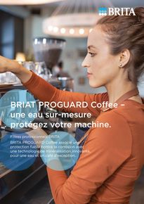 Catalogue Brita | BRIAT PROGUARD Coffee – une eau sur-mesure protégez votre machine | 15/09/2023 - 30/09/2023