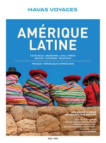 Catalogue Havas Voyages | Amérique latine 2024 | 26/09/2023 - 31/01/2024