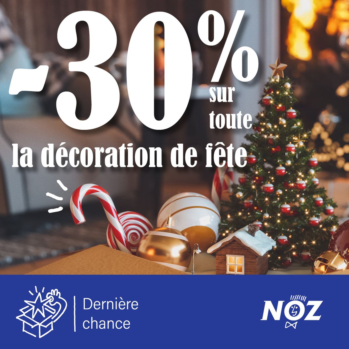 Catalogue Dès aujourd'hui dans votre magasin NOZ -30% sur toute la décoration de fête, page 00001