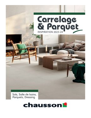 Catalogue Chausson Matériaux à Aulnay-sous-Bois | Catalogue Carrelage & Parquet 2023-2024. | 21/12/2023 - 31/12/2024