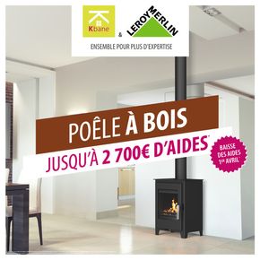 Promos de Bricolage à Amiens | POÊLE À BOIS JUSQU'À 2 700€ D'AIDES sur Leroy Merlin | 20/02/2024 - 01/04/2024