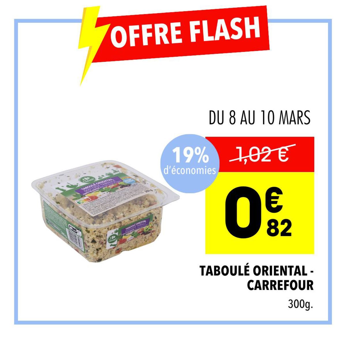 Catalogue Du 8 au 10 mars, profitez d'une offre exceptionnelle sur vos chips pour seulement 1€40 et votre taboulé à 0€82 !!, page 00002