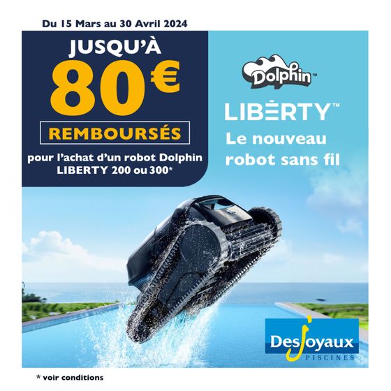 Jusqu’à 80€ remboursés pour l’achat d’un robot Dolphin LIBERTY 200 ou 300*.