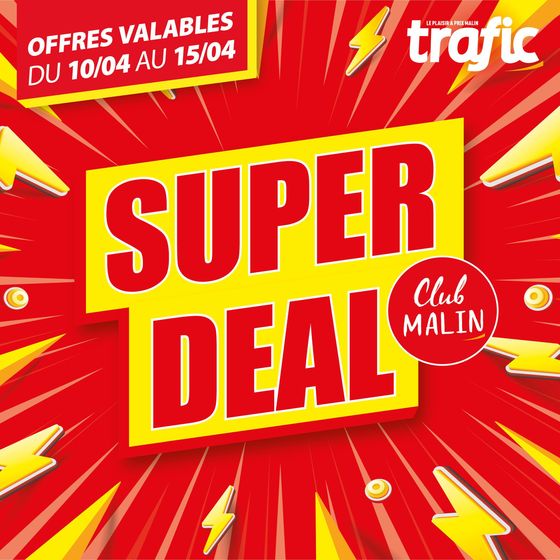 Alerte Super Deal chez Trafic !