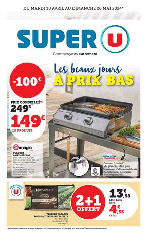 Catalogue Super U à Toulouse | Les beaux jours à prix bas. | 30/04/2024 - 26/05/2024