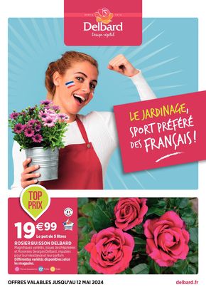 Promos de Jardineries et Animaleries à Ancenis | Le jardinage, sport préféré des Français ! sur Delbard | 03/05/2024 - 12/05/2024