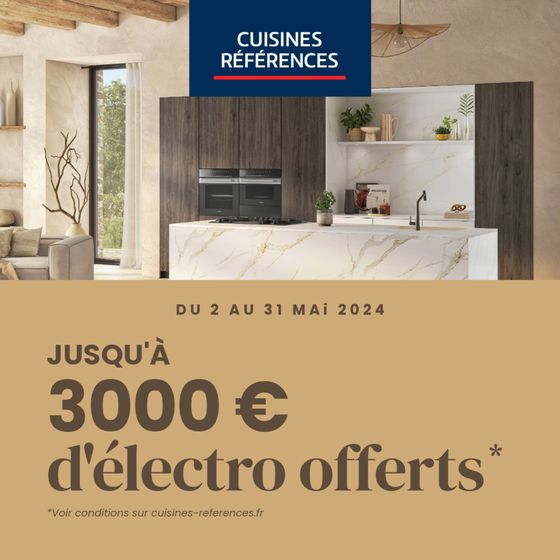 Catalogue Cuisines Références à La Guerche-de-Bretagne | En ce mois de mai, jusqu’à 3000€ offerts sur l’achat de vos électros ! | 10/05/2024 - 31/05/2024
