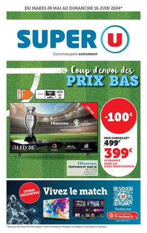 Catalogue Super U à Bonneveau | Coup d'envoi des prix bas | 28/05/2024 - 16/06/2024