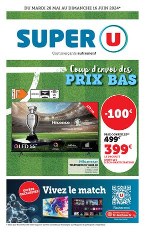 Promos de Supermarchés à Chambéry | Coup d'envoi des prix bas sur Super U | 28/05/2024 - 16/06/2024