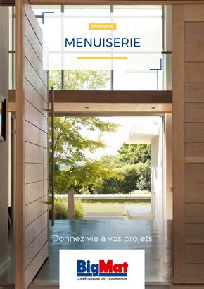 Catalogue BigMat à Bessines-sur-Gartempe | Catalogue Menuiserie | 07/06/2024 - 31/12/2024