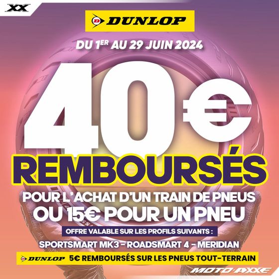 Jusqu'à 40€ DE REMBOURSEMENT Dunlop Moto ! 