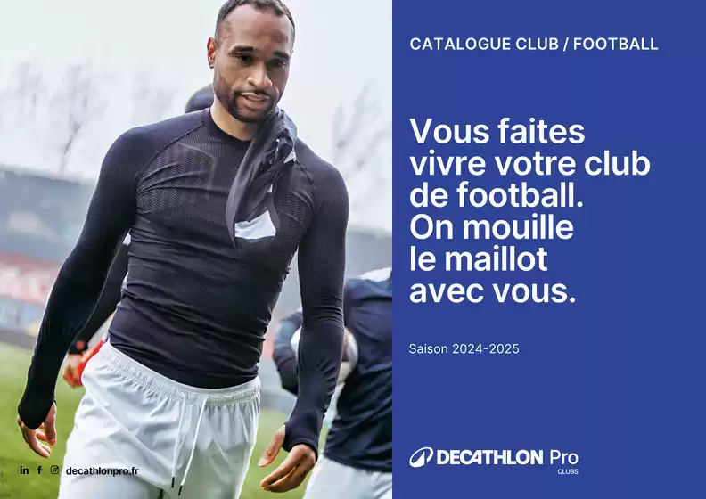 Catalogue Decathlon à Bordeaux | Vous faites vivre votre club de football. On mouille le maillot avec vous. | 03/07/2024 - 31/01/2025