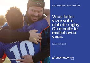 Catalogue Decathlon à Paris | Vous faites vivre votre club de rugby. On mouille le maillot avec vous. | 03/07/2024 - 31/01/2025