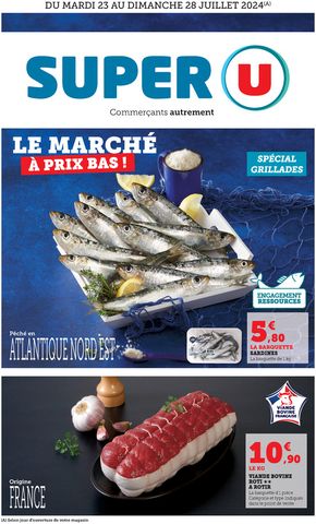 Catalogue Super U à Chambray-lès-Tours | Le marché à prix bas ! | 23/07/2024 - 28/07/2024