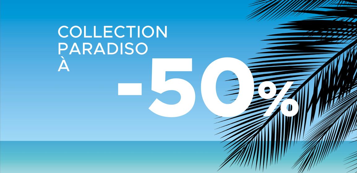 Collection paradiso à -50%