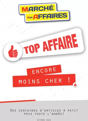 Catalogue Marché aux Affaires | Découvrez nos nouveaux Top Affaire et profitez de petits prix toute l'année | 21/10/2024 - 31/10/2024