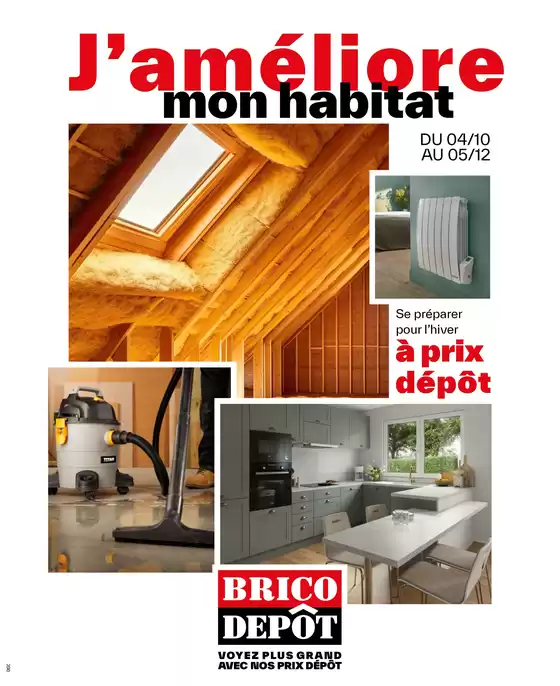 Catalogue Brico Dépôt à Villetaneuse | J’améliore mon habitat à prix dépôt | 04/10/2024 - 05/12/2024