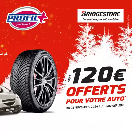 Catalogue Profil Plus à Romorantin-Lanthenay | Bénéficiez jusqu'à 120€ offerts sur les pneus BRIDGESTONE! | 25/11/2024 - 11/01/2025