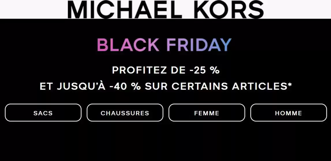 Catalogue Michael Kors à Thiais | Black Friday : jusqu'à -25%  | 26/11/2024 - 02/12/2024