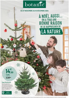 Promos de Jardineries et Animaleries à Aix-en-Provence | À Noël aussi... On a tous une Bonne raison De se rapprocher de la nature sur Botanic | 27/11/2024 - 10/12/2024