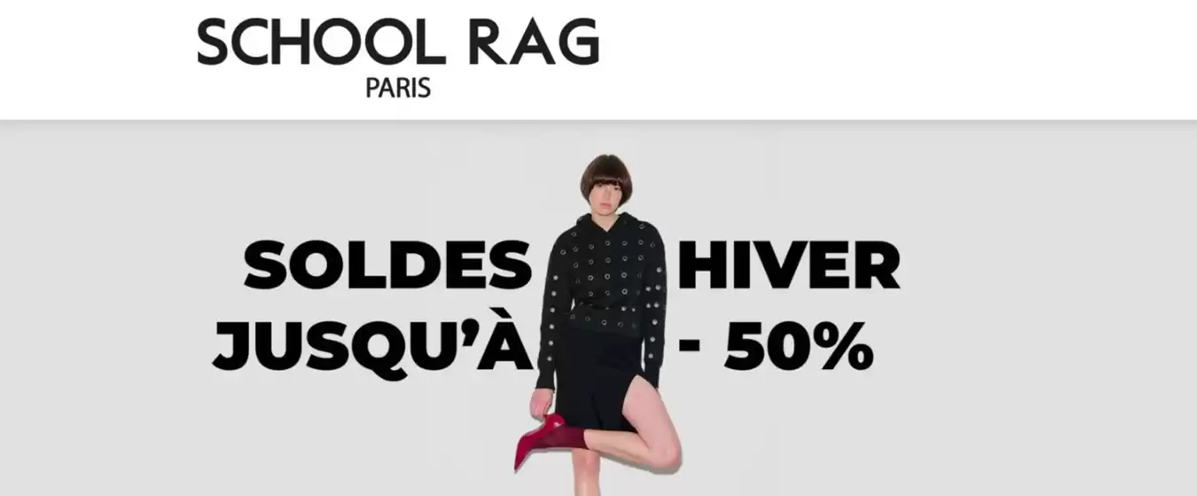 Catalogue School Rag à Villeurbanne | Soldes d'Hiver -50% | 09/01/2025 - 04/02/2025