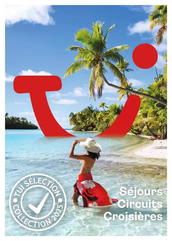 Catalogue TUI à Montélimar | Séjours Circuits Croisières | 20/02/2025 - 31/08/2025