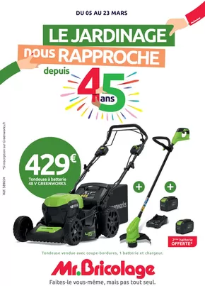 Catalogue Mr Bricolage à Clermont-Ferrand | Le Jardinage nous rapproche depuis 45 ans | 05/03/2025 - 23/03/2025