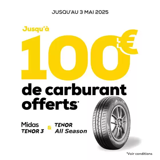 Catalogue Midas à Nantes | Pour l'achat de 2 ou 4 pneus MIDAS TENOR 3 ou TENOR All Season, recevez jusqu'à 100€ de carburant en carte physique ou numérique. | 10/03/2025 - 03/05/2025