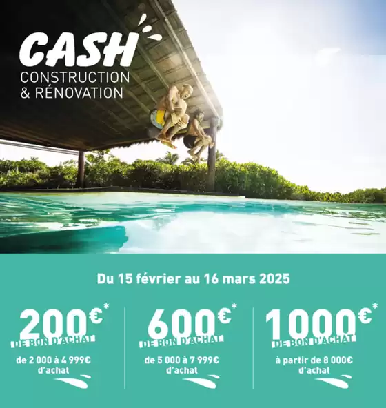 Catalogue Cash Piscines à Venelles | Place à la construction et à la rénovation ! | 10/03/2025 - 16/03/2025