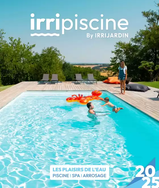 Catalogue Irrijardin à Bourgoin-Jallieu | Les plaisir de l'eau Piscine,Spa,Arrosage | 10/03/2025 - 31/12/2025