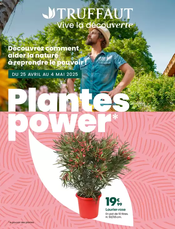 Catalogue Truffaut | Découvrez comment aider la nature à reprendre le pouvoir ! | 25/04/2025 - 04/05/2025