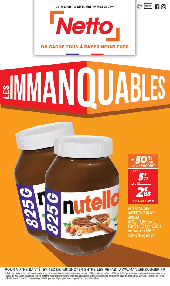 Catalogue Netto à Pont-Saint-Esprit | SEMAINE PROCHAINE : LES IMMANQUABLES | 13/05/2025 - 19/05/2025