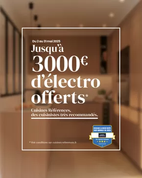 Promos de Meubles et Décoration à Chavanay | Jusqu’à 3 000€ d’électro offerts pour donner vie à votre projet sur-mesure ! sur Cuisines Références | 12/05/2025 - 31/05/2025