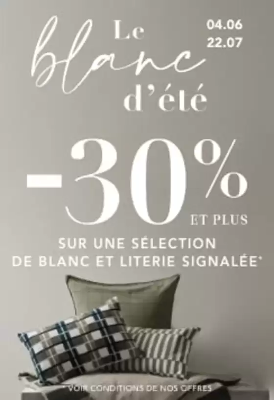 Du 4 juin au 22 juillet :-30% et plus sur une sélection d'articles blanc et literie signalés