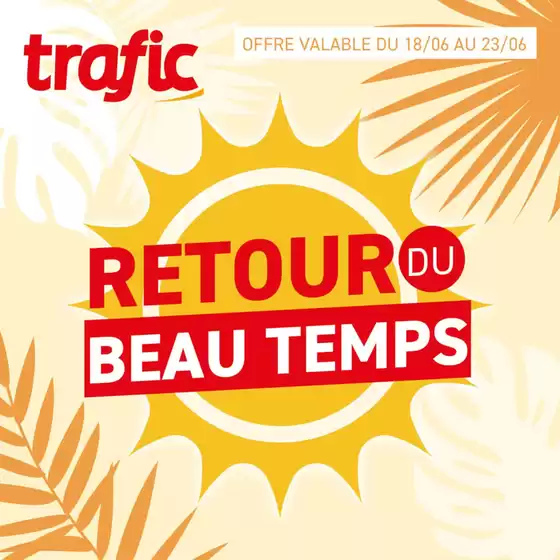Le beau temps est de retour chez Trafic !