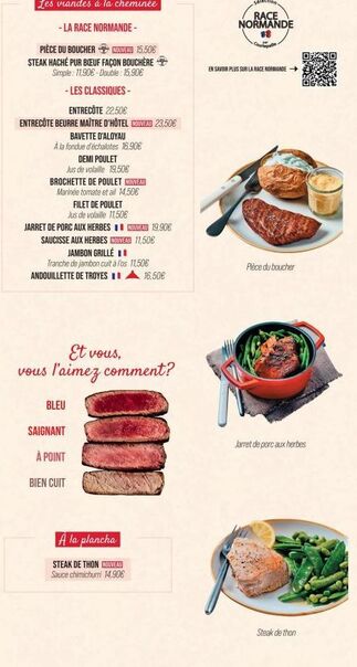 les viandes à la cheminée  -la race normande -  pièce du boucher nouveau 15,50€ steak haché pur bœuf façon bouchère simple: 11,906-double: 15,90€  - les classiques -  entrecôte 22,50€  entrecôte beurr