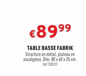 Table basse Fabrik offre à 89,99€ sur Trafic