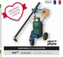 Innovation COUP DE COEUR  FABRICATION FRANÇAISE  DISPONIBLE À LA LOCATION  60€ HT la journée bouteille non fournie  zéro phyto  offre sur Espace emeraude