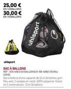 uhlsport ballons: 25€ en 12 ballons, 30€ en 16 ballons, sac à ballons réf. 100 4263 & 100 4262