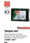 Scotch-Brite  Tampon vert  Récurant puissant et résistant Epaisseur 8,5 mm. Tampon rectangle Dimensions: 15,8x0,8x 9,5 cm. 1372000 1,85 €*  52 