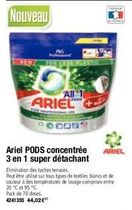 Nouveau  All 1 ARIEL  ODOS  Ariel PODS concentrée 3 en 1 super détachant  Elimination des taches tenaces.  Peut être utilisé sur tous types de textiles blancs et de couleur à des températures de lavag