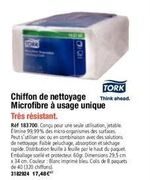 TORK  Chiffon de nettoyage Think ahead. Microfibre à usage unique Très résistant.  Ref 183700. Conçu pour une seule utilisation, jetable Elimine 99,99% des micro-organismes des surfaces. Peut s'utilis