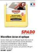 SPADO  MICROFIBRE ECRANS & OPTIQU  RANCE  SPADO  Le marque da pru  Microfibre écran et optique  Solution idéale pour le nettoyage régulier des écrans et de tous les produits high-tech de nouvelle géné