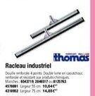 thomas  Racleau industriel  Douille renforcée 4 points. Double lame en caoutchouc renforcée et résistant aux produits chimiques  Manches: 6543719, 2846517 ou 8125763  4578691 Largeur 55 cm 10,64€ 4318