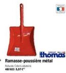 thomas  ramasse-poussière métal  robuste coloris aléatoire 4651823 5,57 €" 