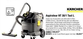 LIVRAISON  ALI  KÄRCHER  Aspirateur NT 30/1 Tact L  Aspire eau et poussière sans démonter le filtre Certifié classe L. Sécurité de trop plein par détecteur électronique Décolmatage automatique et nett