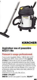 KARCHER  Aspirateur eau et poussière NT27/1 Me  Puissant à usage professionnel.  Cuve en acier inoxydable. Moteur 1380 W, debit air 67 Us, depression 20kPa, niveau sonore 72 dB, capacité 27 litres. S'