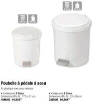 1  3300 Firm  Poubelle à pédale à seau  En plastique avec seau intérieur. • Contenance 3 litres. Dimensions (xh): 17,5 x 21 cm 1896243 14,92€  =  6 Str 10 Str  • Contenance 6 litres. Dimensions (xh): 