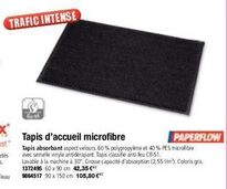 TRAFIC INTENSE  Tapis d'accueil microfibre  PAPERFLOW  Tapis absorbant aspect velours. 60% polypropylène et 40 % PES microfibre avec semelle vinyle antidérapant, Tapis classifié anti-feu C-51. Lavable